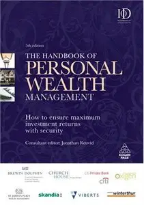 The Handbook of Personal Wealth Management: How to Ensure Maximum Investment Returns with Security (repost)