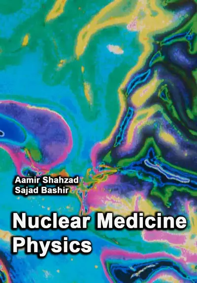 Nuclear Medicine Physics Ed By Aamir Shahzad Sajad Bashir - 