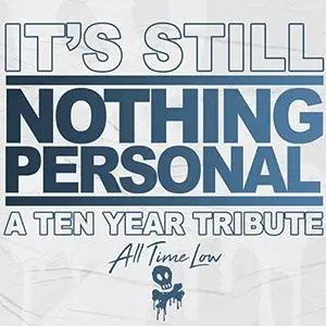 All Time Low - It's Still Nothing Personal: A Ten Year Tribute (2019) [Official Digital Download]