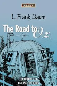 «The Road to Oz (OZ #5)» by L. Frank Baum