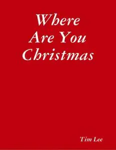 «Where Are You Christmas» by Tim Lee