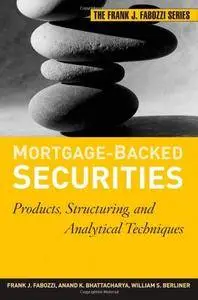 Mortgage-Backed Securities: Products, Structuring, and Analytical Techniques (Frank J. Fabozzi Series)(Repost)