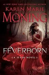 Feverborn: a Fever novel