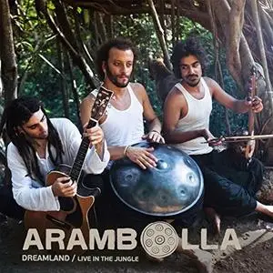 Arambolla - Dreamland (Live in the Jungle) (2013)