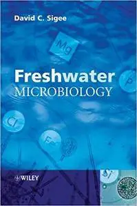 Freshwater Microbiology: Biodiversity and Dynamic Interactions of Microorganisms in the Aquatic Environment (Repost)