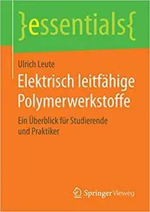 Elektrisch leitfähige Polymerwerkstoffe: Ein Überblick für Studierende und Praktiker