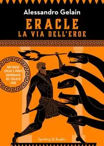 Alessandro Gelain - Eracle, la via dell'eroe