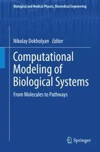 Computational Modeling of Biological Systems: From Molecules to Pathways