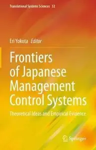 Frontiers of Japanese Management Control Systems: Theoretical Ideas and Empirical Evidence