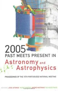 2005: Past Meets Present in Astronomy and Astrophysics