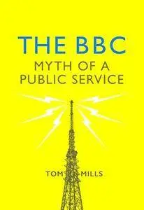 The BBC: Myth of a Public Service