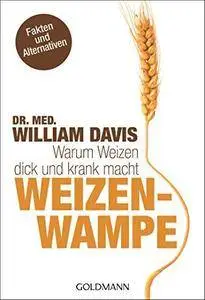 Weizenwampe: Warum Weizen dick und krank macht (Repost)