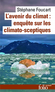 L'avenir du climat. Enquête sur les climato-sceptiques - Stéphane Foucart