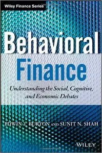 Behavioral Finance: Understanding the Social, Cognitive, and Economic Debates