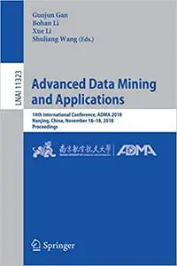 Advanced Data Mining and Applications: 14th International Conference, ADMA 2018, Nanjing, China, November 16–18, 2018, P