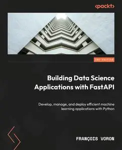 Building Data Science Applications with FastAPI