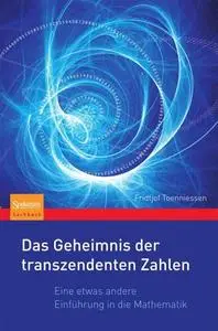 Das Geheimnis der transzendenten Zahlen: Eine etwas andere Einführung in die Mathematik (Repost)