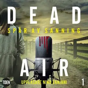 «Dead Air S1A1 Spår av sanning» by Gwenda Bond