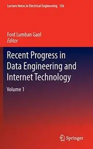 Recent Progress in Data Engineering and Internet Technology: Volume 1 [Repost]
