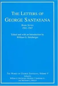 The Letters of George Santayana, Book 7: 1941-1947
