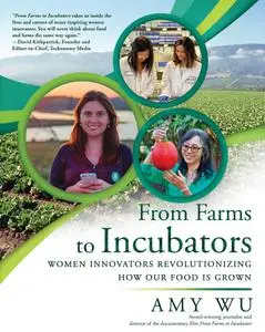 From Farms to Incubators: Women Innovators Revolutionizing How Our Food Is Grown