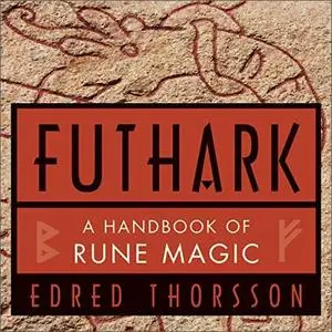 Futhark: A Handbook of Rune Magic [Audiobook]