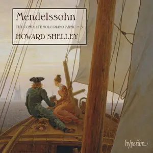 Howard Shelley - Mendelssohn: The Complete Solo Piano Music, Vol. 3 (2015) [Official Digital Download 24-bit/96kHz]