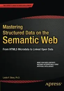 Mastering Structured Data on the Semantic Web: From HTML5 Microdata to Linked Open Data