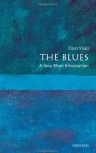 The Blues: A Very Short Introduction [Repost]
