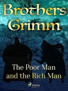 «The Poor Man and the Rich Man» by Brothers Grimm