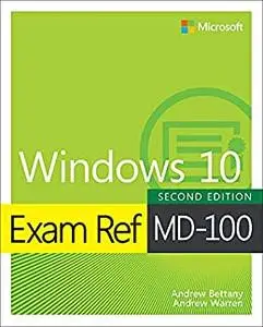 Exam Ref MD-100 Windows 10, 2nd Edition (repost)
