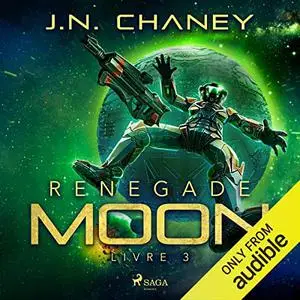 J.N. Chaney, "Renegade Moon - Renegade Star, Livre 3"