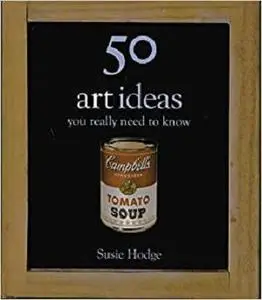 50 Art Ideas You Really Need to Know