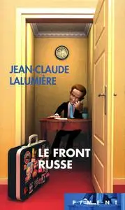 Jean-Claude Lalumière, "Le front russe"