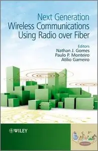 Next Generation Wireless Communications Using Radio over Fiber (Repost)