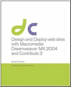 Design and Deploy Websites with Macromedia Dreamweaver MX 2004 and Contribute 3: Training from the Source 