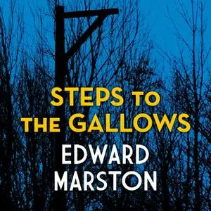 «Steps to the Gallows» by Edward Marston