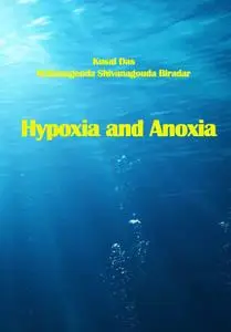 "Hypoxia and Anoxia" ed. by Kusal Das, Mallanagouda Shivanagouda Biradar