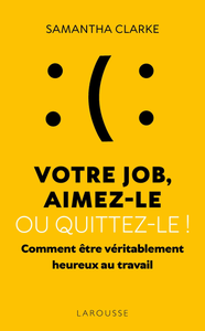 Samantha Clarke, "Votre job, aimez-le ou quittez-le !"