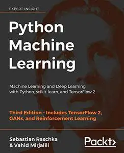 Python Machine Learning: Machine Learning and Deep Learning with Python, scikit-learn, and TensorFlow 2, 3rd Edition (Repost)