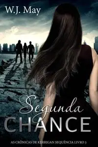 «Segunda Chance» by W.J. May