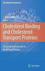 Cholesterol Binding and Cholesterol Transport Proteins:: Structure and Function in Health and Disease