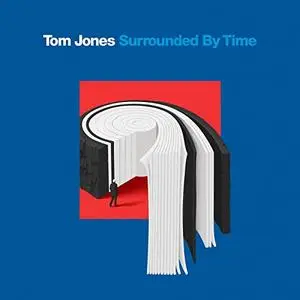 Tom Jones - Surrounded By Time (2021) [Official Digital Download 24/96]