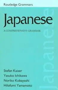 Japanese: A Comprehensive Grammar