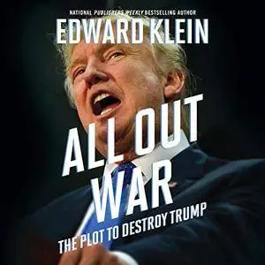 All Out War: The Plot to Destroy Trump [Audiobook]