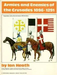 Armies and Enemies of the Crusades 1096-1291 (repost)