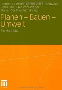 Planen - Bauen - Umwelt: Ein Handbuch