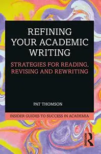 Refining Your Academic Writing: Strategies for Reading, Revising and Rewriting
