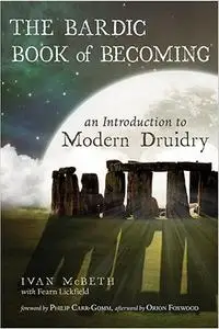 The Bardic Book of Becoming: An Introduction to Modern Druidry