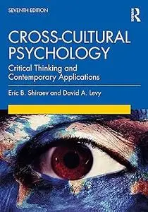 Cross-Cultural Psychology: Critical Thinking and Contemporary Applications, Seventh Edition Ed 7